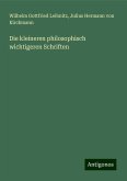 Die kleineren philosophisch wichtigeren Schriften