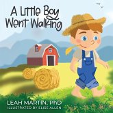 A Little Boy Went Walking A Little Boy Went Walking