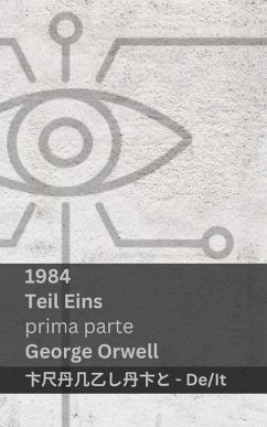 1984 (Teil Eins / Prima Parte) - Orwell, George