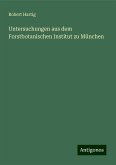 Untersuchungen aus dem Forstbotanischen Institut zu München