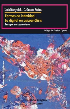 Formas de intimidad. Lo digital en psicoanálisis - Nuñez, C. Gastón; Martyniuk, Leda