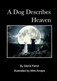 A Dog Describes Heaven A Dog Describes Heaven