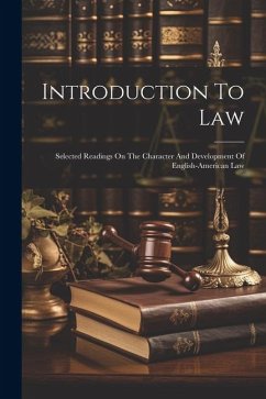 Introduction To Law: Selected Readings On The Character And Development Of English-american Law - Anonymous