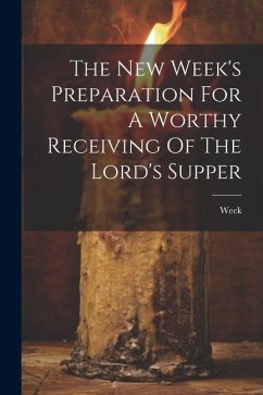 The New Week's Preparation For A Worthy Receiving Of The Lord's Supper