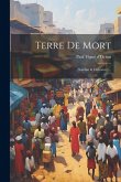 Terre De Mort: (soudan & Dahomey)... Terre De Mort: (soudan & Dahomey)...