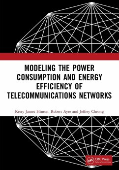 Modeling the Power Consumption and Energy Efficiency of Telecommunications Networks - Hinton, Kerry James; Ayre, Robert; Cheong, Jeffrey