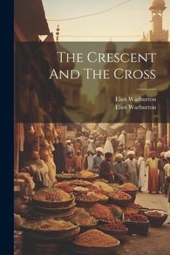 The Crescent And The Cross - Warburton, Eliot