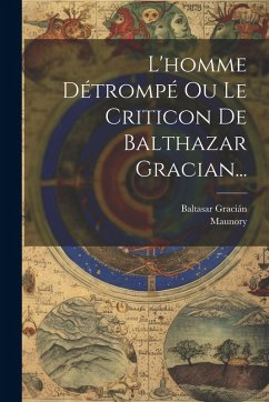 Cover L'homme Détrompé Ou Le Criticon De Balthazar Gracian...
