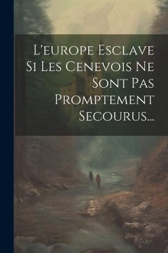 L'europe Esclave Si Les Cenevois Ne Sont Pas Promptement Secourus... - Anonymous