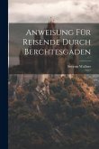 Anweisung Für Reisende Durch Berchtesgaden
