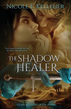 The Shadow Healer, Book Four of Heart and Hand Series - Kelleher, Nicole E
