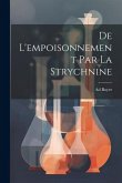 De L'empoisonnement Par La Strychnine