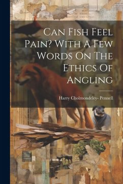 Cover Can Fish Feel Pain? With A Few Words On The Ethics Of Angling