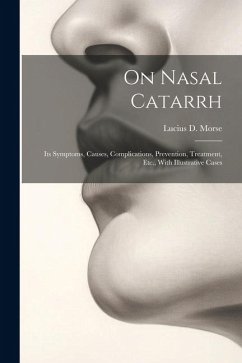 Cover On Nasal Catarrh: Its Symptoms, Causes, Complications, Prevention, Treatment, Etc., With Illustrative Cases