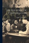 The Rhetoric of Conversation The Rhetoric of Conversation