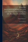 Études Paléontologiques Sur Les Dépôts Jurassiques Du Bassin Du Rhône: Ptie. Lias-Inférieur