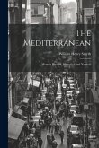 The Mediterranean: A Memoir Physical, Historical, and Nautical