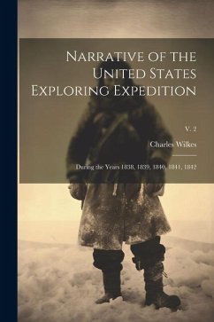 Narrative of the United States Exploring Expedition: During the Years 1838, 1839, 1840, 1841, 1842; v. 2 - Wilkes, Charles