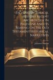 Digging Up Biblical History Recent Archeology In Palestine And Its Bearing On The Old Testament Historical Narratives Digging Up Biblical History Recent Archeology In Palestine And Its Bearing On The Old Testament Historical Narratives