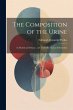 The Composition of the Urine: In Health... - Bild 1
