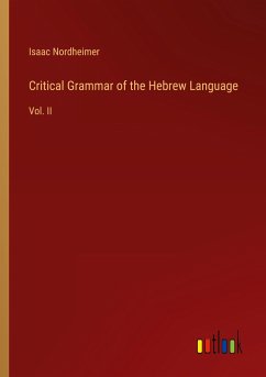 Critical Grammar of the Hebrew Language - Nordheimer, Isaac