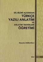 Dil Bilimi Acisindan Türkce Yazili Anlatim ve Anlatim Teknikleri Ögretimi - Cemiloglu, Mustafa