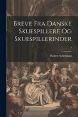 Breve fra danske Skuespillere og Skuespillerinder; 1 Breve fra danske Skuespillere og Skuespillerinder; 1