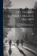 Det Norske Luther College, 1861-1897 - Bild 1