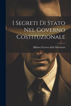 Cover I Segreti Di Stato Nel Governo Costituzionale