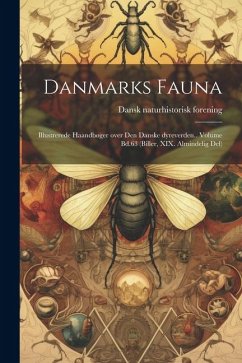 Danmarks fauna; illustrerede haandbøger over den danske dyreverden.. Volume Bd.63 (Biller, XIX. Almindelig Del) - Forening, Dansk Naturhistorisk