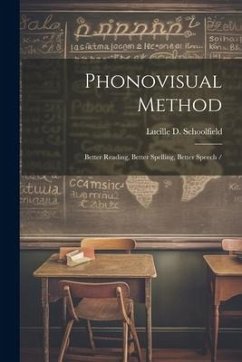 Phonovisual Method: Better Reading, Better Spelling, Better Speech