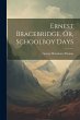 Ernest Bracebridge, Or, Schoolboy Days - Bild 1