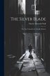 The Silver Blade: The True Chronicle of... - Bild 1