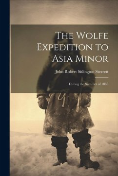Cover The Wolfe Expedition to Asia Minor: During the Summer of 1885