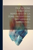 Descrizione Geologico-mineraria Della Zona Argentifera Del Sarrabus (sardegna)...