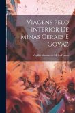 Viagens Pelo Interior De Minas Geraes E Goyaz