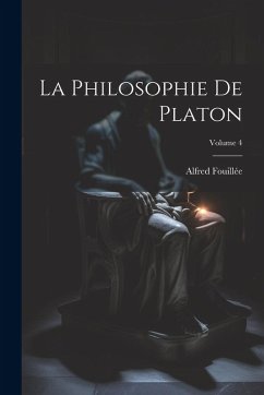 Cover La Philosophie De Platon; Volume 4
