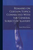 Remarks on Certain Topics Connected With the General Subject of Slavery