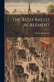 The Rush-Bagot Agreement