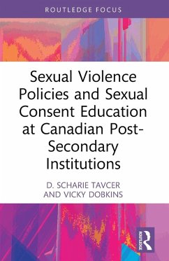 Sexual Violence Policies and Sexual Consent Education at Canadian Post-Secondary Institutions - Tavcer, D. Scharie; Dobkins, Vicky