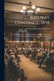 Railway Contract, 1898: An Act to Provide for the Maintenance and Operation of the Newfoundland Railway, and for Other Purposes