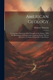 American Geology: Containing a Statement of the Principles of the Science, With Full Illustrations of Characteristic American Fossils. W