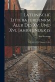 Lateinische Litteraturdenkmäler Des Xv. Und Xvi. Jahrhunderts