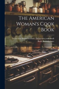 The American Woman's Cook Book - Berolzheimer, Ruth