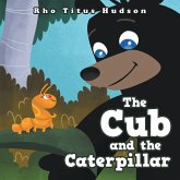 The Cub and the Caterpillar The Cub and the Caterpillar