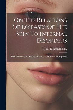 Cover On The Relations Of Diseases Of The Skin To Internal Disorders: With Observations On Diet, Hygiene And General Therapeutics
