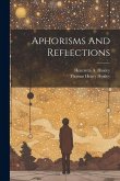 Aphorisms And Reflections