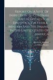 Report On A Visit Of Inspection To Colonies And Hospitals For Epileptics, The Feeble-minded, And The Insane, In The United States Of America