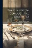 The Funeral, Its Conduct And Proprieties The Funeral, Its Conduct And Proprieties