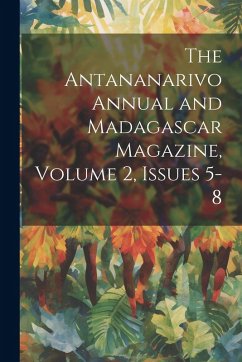 Cover The Antananarivo Annual and Madagascar Magazine, Volume 2, issues 5-8